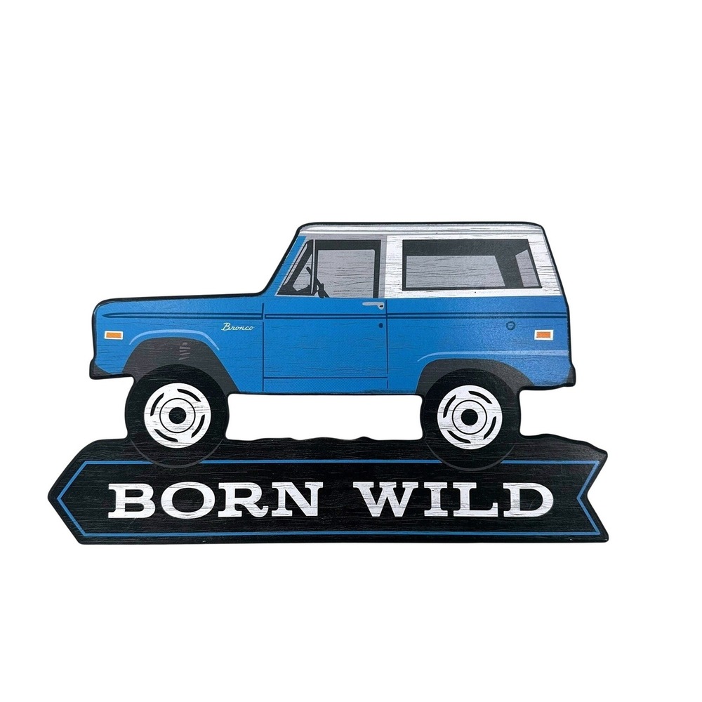 Open Road Brands Ford Bronco Wall Decor 8x14 Blue Born Wild Wood‎ Sign